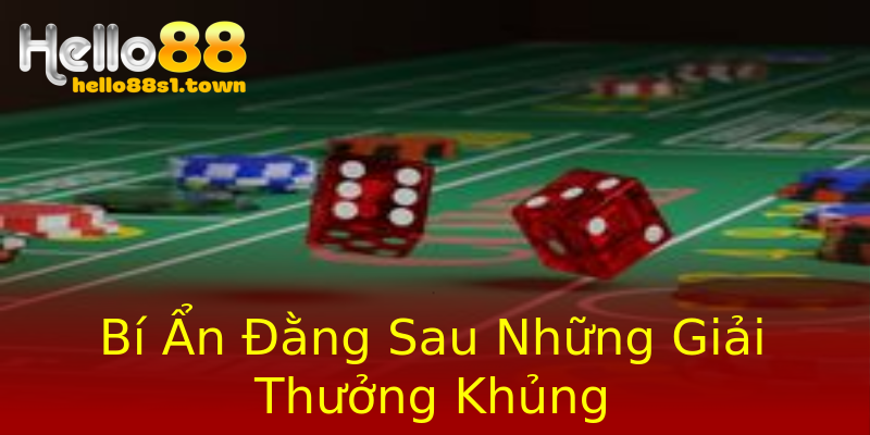 Bí Ẩn Đằng Sau Những Giải Thưởng Khủng Bí Ẩn Đằng Sau Những Giải Thưởng Khủng