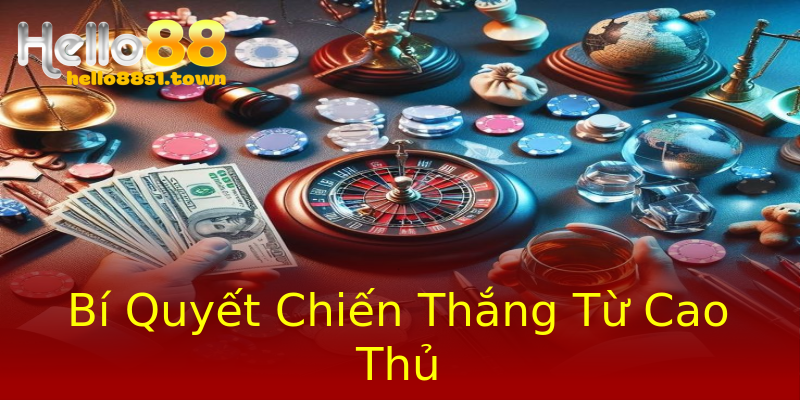 Bí Quyết Chiến Thắng Từ Cao Thủ Bí Quyết Chiến Thắng Từ Cao Thủ