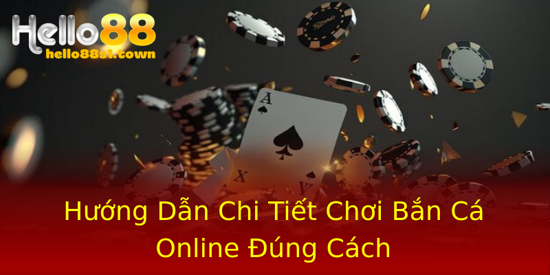 Hướng Dẫn Chi Tiết Chơi Bắn Cá Online Đúng Cách Hướng Dẫn Chi Tiết Chơi Bắn Cá Online Đúng Cách