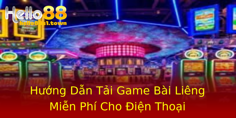 Hướng Dẫn Tải Game Bài Liêng Miễn Phí Cho Điện Thoại Hướng Dẫn Tải Game Bài Liêng Miễn Phí Cho Điện Thoại