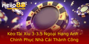 Keo Tai Xiu 3 35 Ngoai Hang Anh Chinh Phuc Nha Cai Thanh Cong Nam 2025