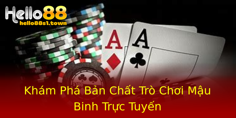 Khám Phá Bản Chất Trò Chơi Mậu Binh Trực Tuyến