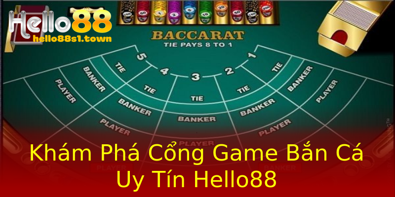 Khám Phá Cổng Game Bắn Cá Uy Tín Hello88 Khám Phá Cổng Game Bắn Cá Uy Tín Hello88