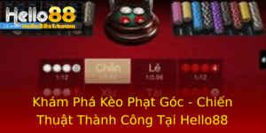 Kham Pha Keo Phat Goc Chien Thuat Thanh Cong Tai Hello88