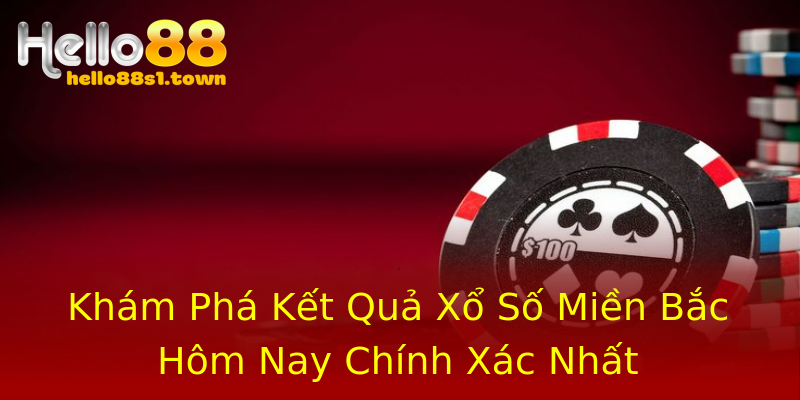 Khám Phá Kết Quả Xổ Số Miền Bắc Hôm Nay Chính Xác Nhất Khám Phá Kết Quả Xổ Số Miền Bắc Hôm Nay Chính Xác Nhất