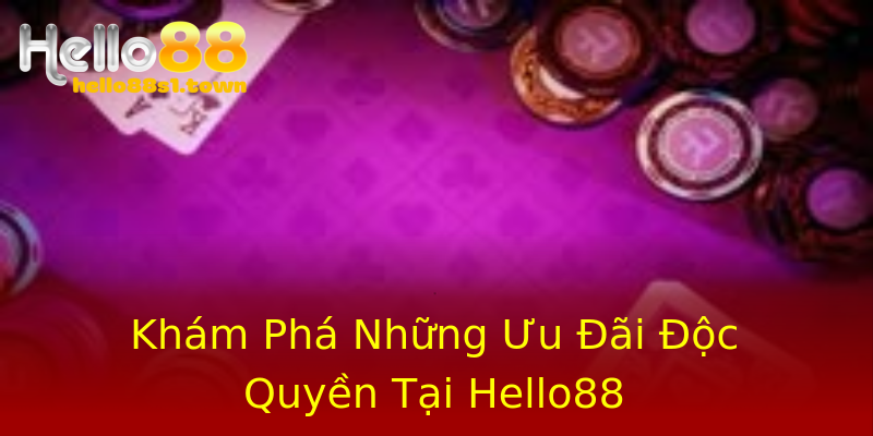 Khám Phá Những Ưu Đãi Độc Quyền Tại Hello88 Khám Phá Những Ưu Đãi Độc Quyền Tại Hello88