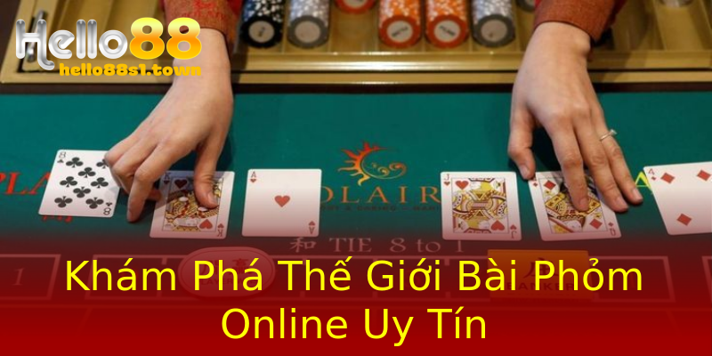 Khám Phá Thế Giới Bài Phỏm Online Uy Tín