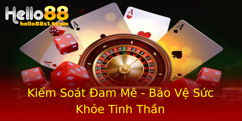 Kiểm Soát Đam Mê - Bảo Vệ Sức Khỏe Tinh Thần Kiểm Soát Đam Mê - Bảo Vệ Sức Khỏe Tinh Thần