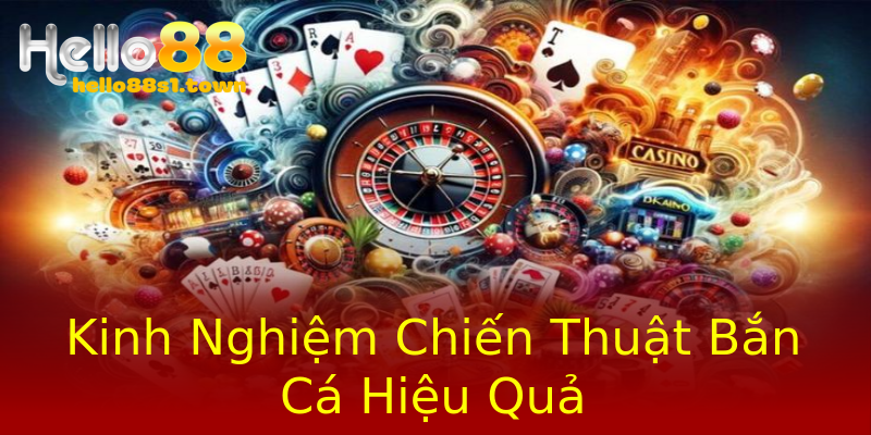 Kinh Nghiệm Chiến Thuật Bắn Cá Hiệu Quả Kinh Nghiệm Chiến Thuật Bắn Cá Hiệu Quả