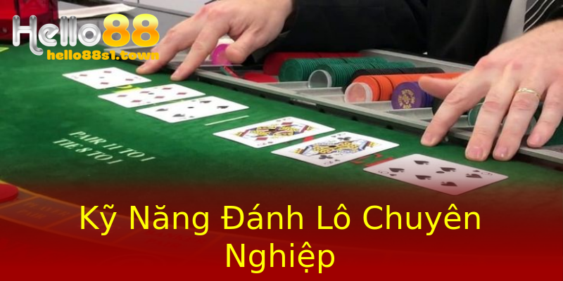 Kỹ Năng Đánh Lô Chuyên Nghiệp