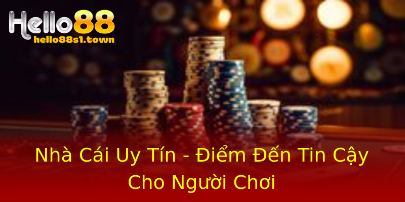 Nhà Cái Uy Tín - Điểm Đến Tin Cậy Cho Người Chơi Nhà Cái Uy Tín - Điểm Đến Tin Cậy Cho Người Chơi